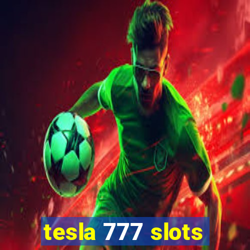 tesla 777 slots